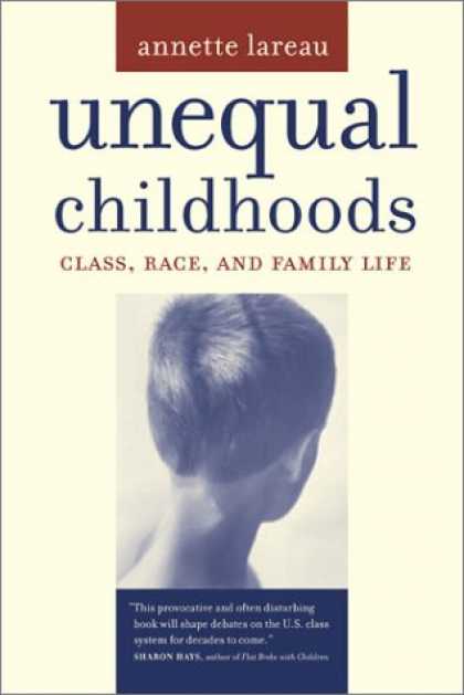 Bestsellers (2007) - Unequal Childhoods: Class, Race, and Family Life by Annette Lareau
