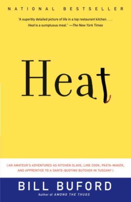 Bestsellers (2007) - Heat: An Amateur's Adventures as Kitchen Slave, Line Cook, Pasta-Maker, and Appr