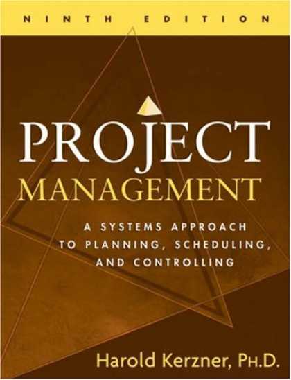 Bestsellers (2007) - Project Management: A Systems Approach to Planning, Scheduling, and Controlling