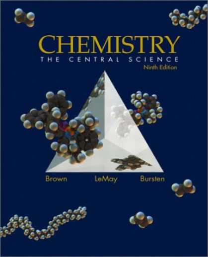 Bestsellers (2007) - Chemistry: The Central Science, Ninth Edition by Theodore L. Brown