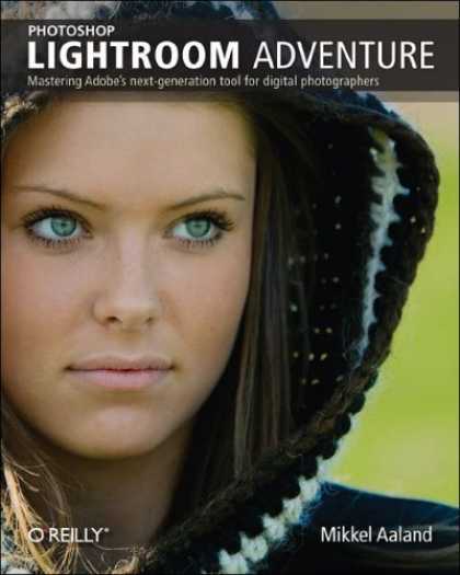 Bestsellers (2007) - Photoshop Lightroom Adventure: Mastering Adobe's next-generation tool for digita