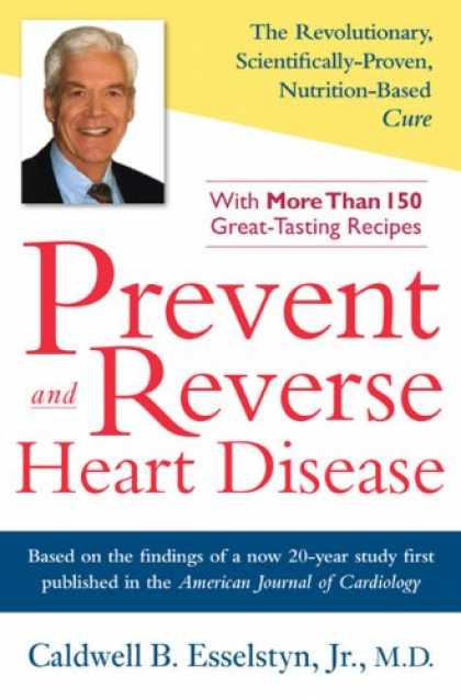 Bestsellers (2007) - Prevent and Reverse Heart Disease by Caldwell B. Esselstyn
