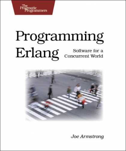 Bestsellers (2007) - Programming Erlang: Software for a Concurrent World by Joe Armstrong