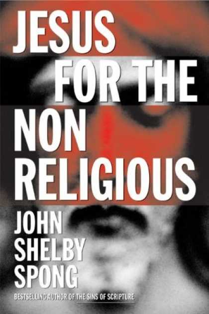 Bestsellers (2007) - Jesus for the Non-Religious by John Shelby Spong