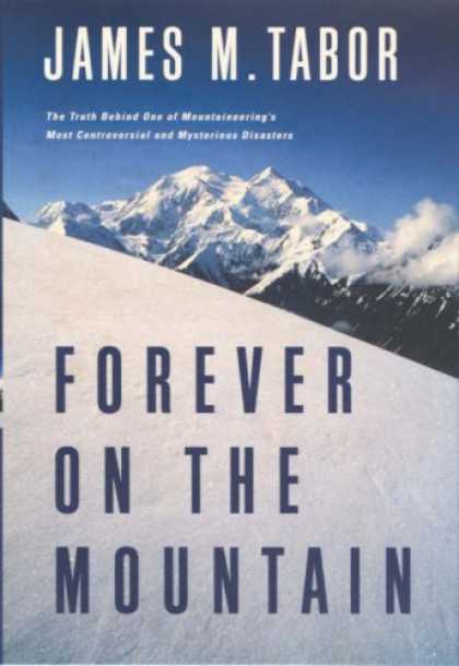 Bestsellers (2007) - Forever on the Mountain: The Truth Behind One of Mountaineering's Most Controver