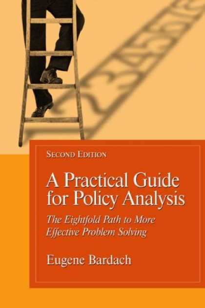 Bestsellers (2007) - A Practical Guide For Policy Analysis: The Eightfold Path To More Effective Prob