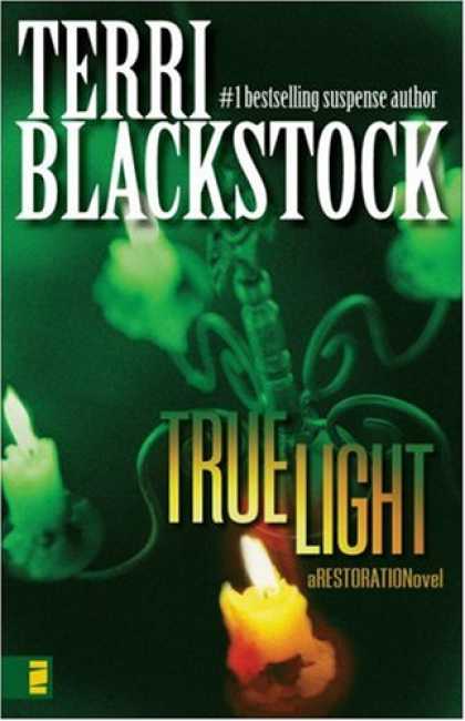 Bestsellers (2007) - True Light (Restoration Series #3) by Terri Blackstock