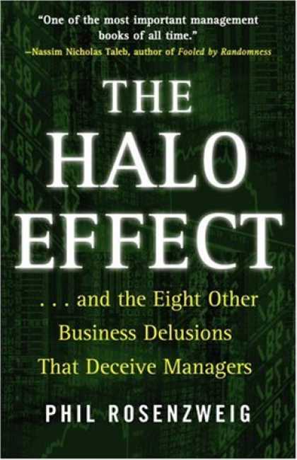 Bestsellers (2007) - The Halo Effect: ... and the Eight Other Business Delusions That Deceive Manager