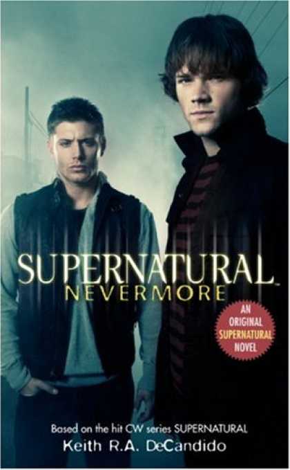 Bestsellers (2007) - Supernatural: Nevermore (Supernatural) by Keith R.A. DeCandido
