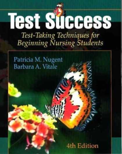 Bestsellers (2007) - Test Success: Test-Taking Techniques for Beginning Nursing Students 4th Edition