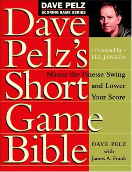 Bestsellers (2007) - Dave Pelz's Short Game Bible: Master the Finesse Swing and Lower Your Score (Dav