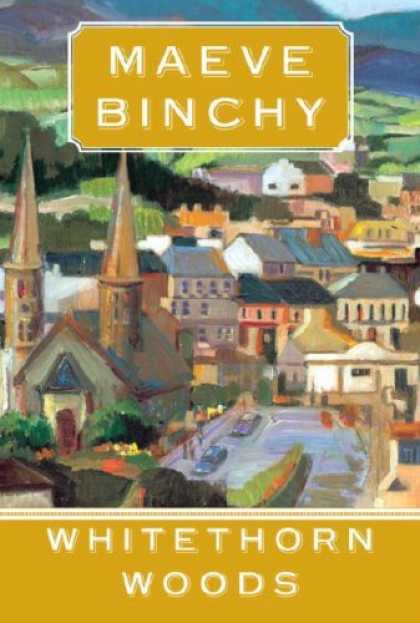 Bestsellers (2007) - Whitethorn Woods by Maeve Binchy