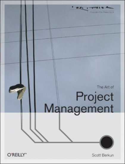 Bestsellers (2007) - The Art of Project Management (Theory in Practice (O'Reilly)) by Scott Berkun