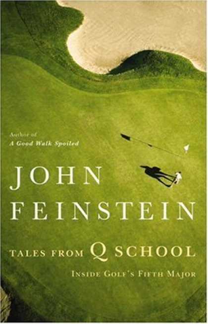 Bestsellers (2007) - Tales from Q School: Inside Golf's Fifth Major by John Feinstein