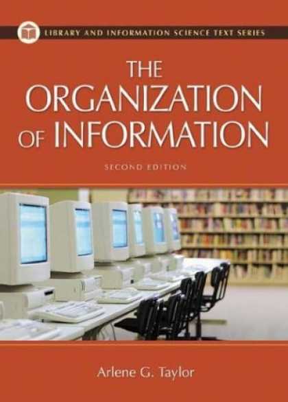 Bestsellers (2007) - The Organization of Information: Second Edition (Library and Information Science