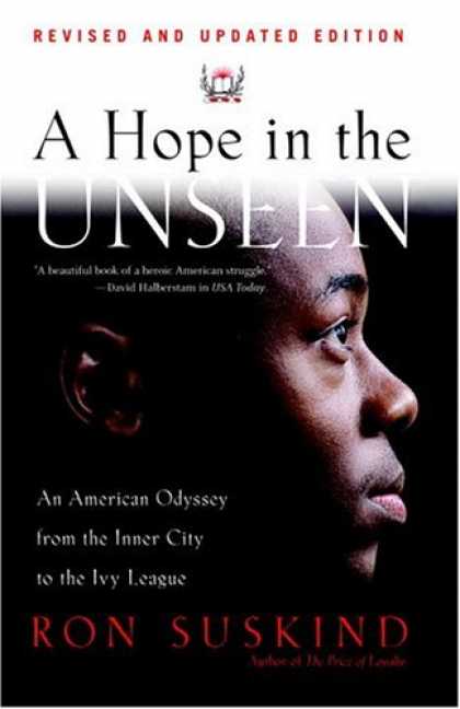 Bestsellers (2007) - A Hope in the Unseen: An American Odyssey from the Inner City to the Ivy League