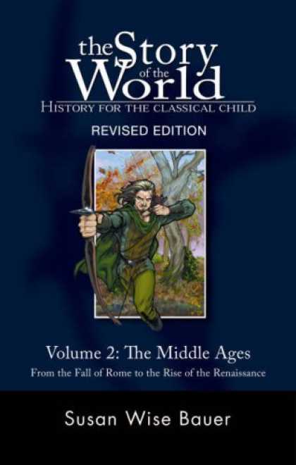 Bestsellers (2007) - The Story of the World: History for the Classical Child, Volume 2: The Middle Ag