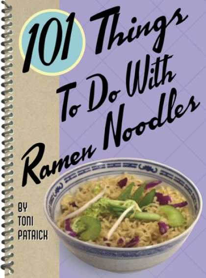Bestsellers (2007) - 101 Things to Do with Ramen Noodles by Toni Patrick