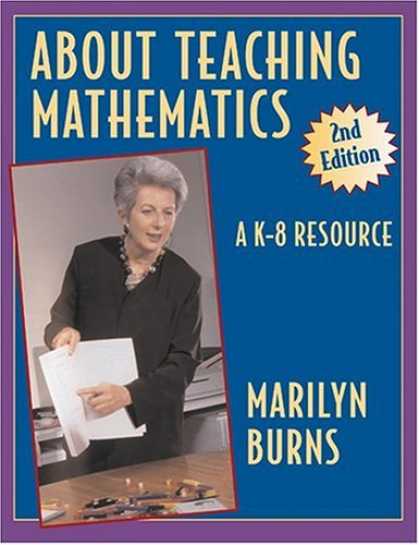 Bestsellers (2007) - About Teaching Mathematics: A K-8 Resource 2nd Edition by Marilyn Burns
