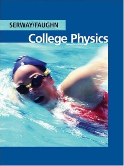 Bestsellers (2007) - College Physics (with PhysicsNow) by Raymond A. Serway