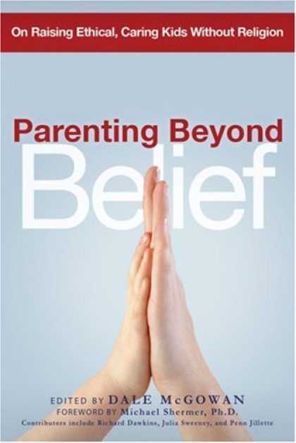 Bestsellers (2007) - Parenting Beyond Belief: On Raising Ethical, Caring Kids Without Religion