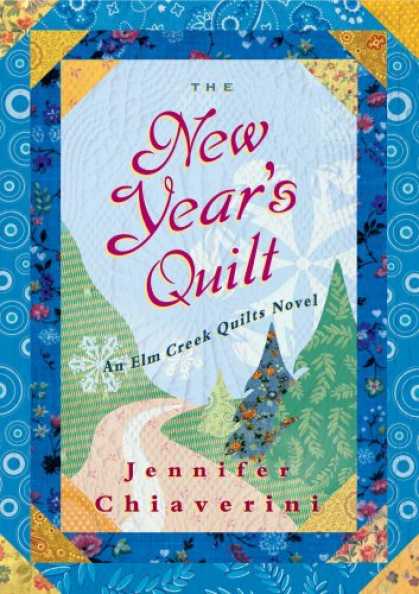 Bestsellers (2007) - The New Year's Quilt: An Elm Creek Quilts Novel by Jennifer Chiaverini