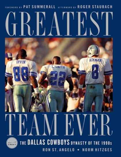Bestsellers (2007) - Greatest Team Ever: The Dallas Cowboys Dynasty of the 1990s by Norm Hitzges