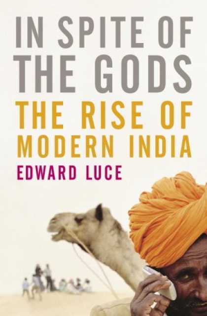 Bestsellers (2007) - In Spite of the Gods: The Strange Rise of Modern India by Edward Luce