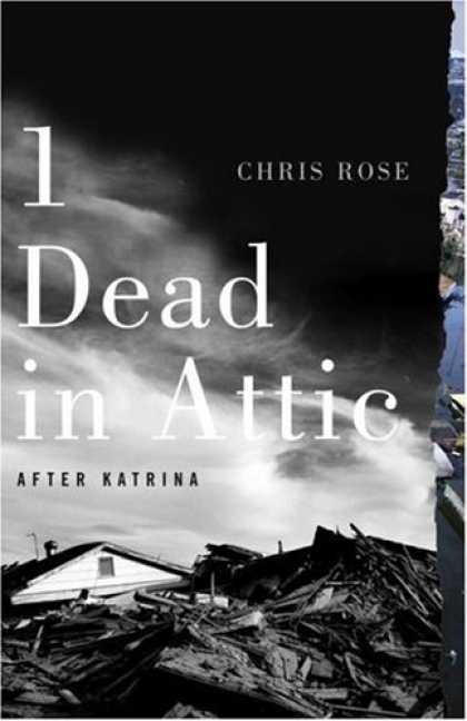 Bestsellers (2007) - 1 Dead in Attic: After Katrina by Chris Rose