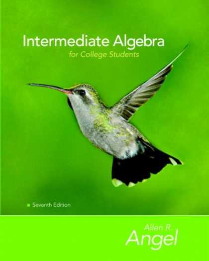 Bestsellers (2007) - Intermediate Algebra for College Students (7th Edition) by Allen R. Angel