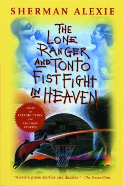 Bestsellers (2007) - The Lone Ranger and Tonto Fistfight in Heaven by Sherman Alexie