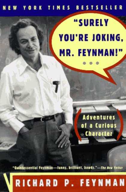 Bestsellers (2007) - Surely You're Joking, Mr. Feynman! (Adventures of a Curious Character) by Richar