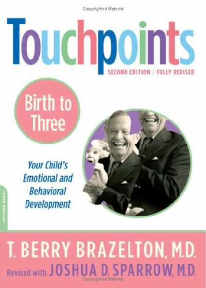 Bestsellers (2007) - Touchpoints: Birth to 3 : Your Child's Emotional and Behavioral Development (Tou