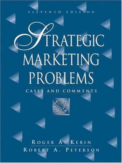Bestsellers (2007) - Strategic Marketing Problems: Cases and Comments (11th Edition) by Roger Kerin