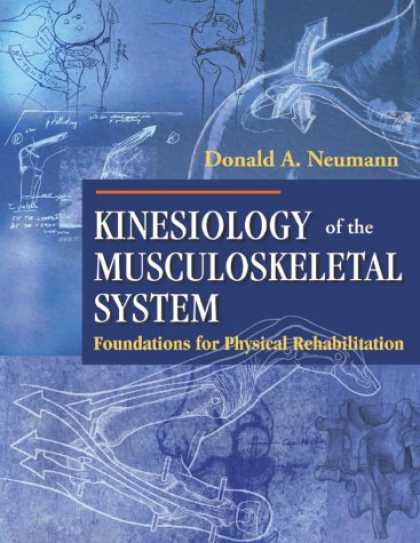 Bestsellers (2007) - Kinesiology of the Musculoskeletal System by Donald A. Neumann