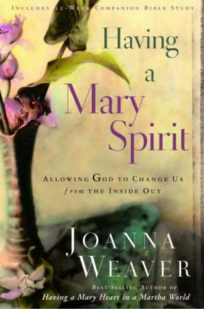 Bestsellers (2007) - Having a Mary Spirit: Allowing God to Change Us from the Inside Out by Joanna We