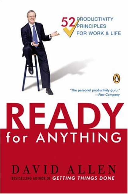 Bestsellers (2007) - Ready for Anything: 52 Productivity Principles for Work and Life by David Allen