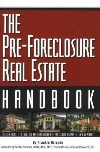 Bestsellers (2007) - The Pre-Foreclosure Real Estate Handbook: Insider Secrets to Locating and Purcha