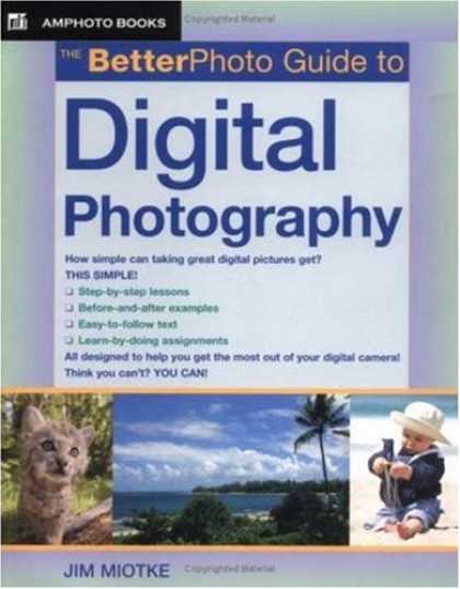 Bestsellers (2007) - The Betterphoto Guide to Digital Photography (Amphoto Guide Series) by Jim Miotk