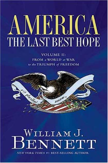 Bestsellers (2007) - America: The Last Best Hope (Volume II): From a World at War to the Triumph of F