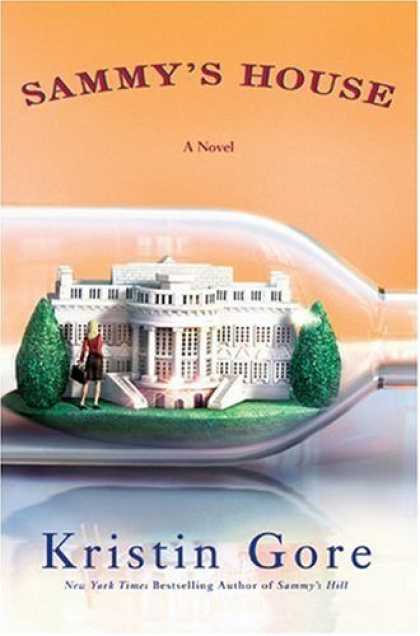 Bestsellers (2007) - SAMMY'S HOUSE by Kristin Gore