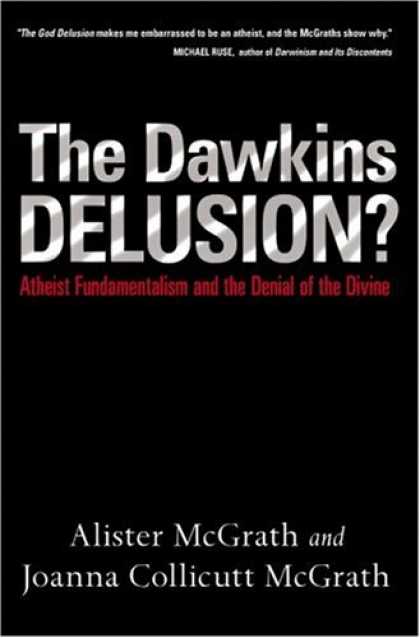 Bestsellers (2007) - The Dawkins Delusion?: Atheist Fundamentalism and the Denial of the Divine by Al
