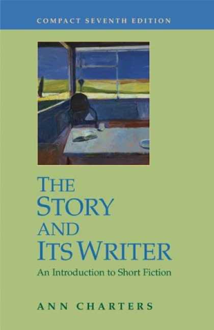 Bestsellers (2007) - The Story and Its Writer Compact: An Introduction to Short Fiction by Ann Charte