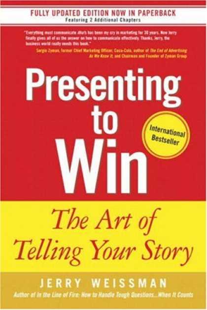 Bestsellers (2007) - Presenting to Win: The Art of Telling Your Story by Jerry Weissman