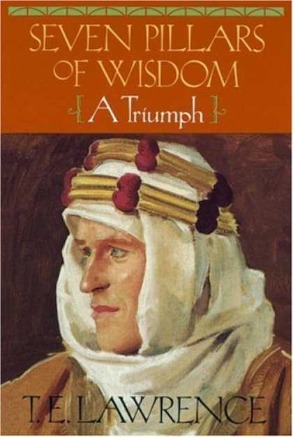 Bestsellers (2007) - Seven Pillars of Wisdom: A Triumph by T.E. Lawrence