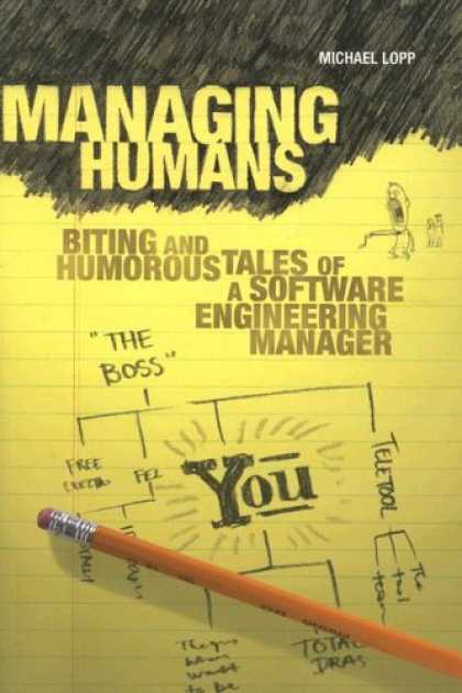 Bestsellers (2007) - Managing Humans: Biting and Humorous Tales of a Software Engineering Manager by