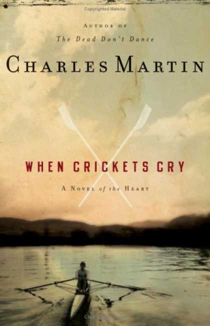 Bestsellers (2007) - When Crickets Cry by Charles Martin