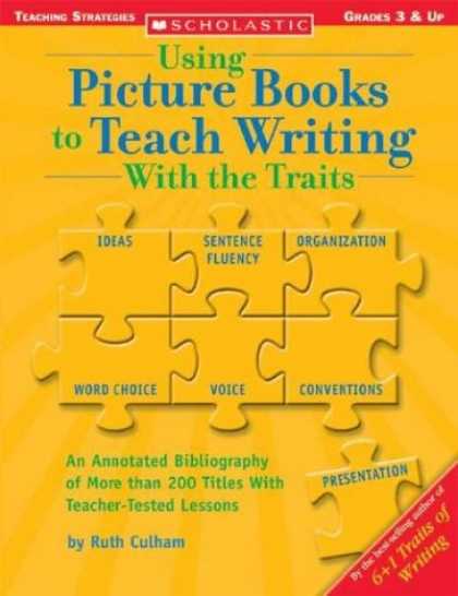 Bestsellers (2007) - Using Picture Books To Teach Writing With The Traits by Ruth Culham