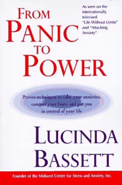 Bestsellers (2007) - From Panic to Power: Proven Techniques to Calm Your Anxieties, Conquer Your Fear