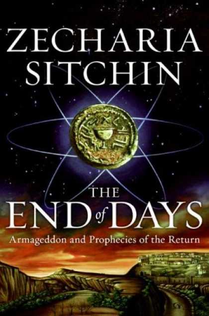 Bestsellers (2007) - The End of Days: Armageddon and Prophecies of the Return (The Earth Chronicles)